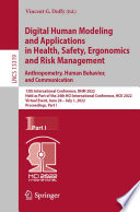 Digital Human Modeling and Applications in Health, Safety, Ergonomics and Risk Management. Anthropometry, Human Behavior, and Communication : 13th International Conference, DHM 2022, Held as Part of the 24th HCI International Conference, HCII 2022, Virtual Event, June 26 - July 1, 2022, Proceedings, Part I /