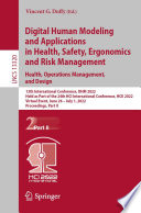 Digital Human Modeling and Applications in Health, Safety, Ergonomics and Risk Management. Health, Operations Management, and Design : 13th International Conference, DHM 2022, Held as Part of the 24th HCI International Conference, HCII 2022, Virtual Event, June 26 - July 1, 2022, Proceedings, Part II /