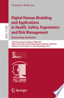 Digital Human Modeling and Applications in Health, Safety, Ergonomics and Risk Management. Human Body and Motion : 10th International Conference, DHM 2019, Held as Part of the 21st HCI International Conference, HCII 2019, Orlando, FL, USA, July 26-31, 2019, Proceedings, Part I /