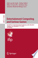 Entertainment Computing and Serious Games : First IFIP TC 14 Joint International Conference, ICEC-JCSG 2019, Arequipa, Peru, November 11-15, 2019, Proceedings /