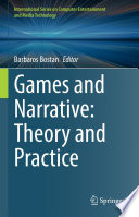 Games and Narrative: Theory and Practice /
