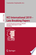 HCI International 2019 - Late Breaking Papers : 21st HCI International Conference, HCII 2019, Orlando, FL, USA, July 26-31, 2019, Proceedings /