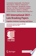 HCI International 2021 - Late Breaking Papers: Cognition, Inclusion, Learning, and Culture : 23rd HCI International Conference, HCII 2021,  Virtual Event, July 24-29, 2021, Proceedings /