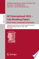 HCI International 2022 - Late Breaking Papers: HCI for Today's Community and Economy : 24th International Conference on Human-Computer Interaction, HCII 2022, Virtual Event, June 26-July 1, 2022, Proceedings /