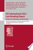 HCI International 2022 - Late Breaking Papers. Design, User Experience and Interaction : 24th International Conference on Human-Computer Interaction, HCII 2022, Virtual Event, June 26 - July 1, 2022, Proceedings /