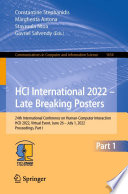 HCI International 2022 - Late Breaking Posters : 24th International Conference on Human-Computer Interaction, HCII 2022, Virtual Event, June 26 - July 1, 2022, Proceedings, Part I /