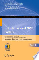 HCI International 2022 Posters : 24th International Conference on Human-Computer Interaction, HCII 2022, Virtual Event, June 26 - July 1, 2022, Proceedings, Part I /