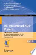 HCI International 2023 Posters : 25th International Conference on Human-Computer Interaction, HCII 2023, Copenhagen, Denmark, July 23-28, 2023, Proceedings, Part II /