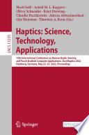 Haptics: Science, Technology, Applications : 13th International Conference on Human Haptic Sensing and Touch Enabled Computer Applications, EuroHaptics 2022, Hamburg, Germany, May 22-25, 2022, Proceedings /