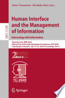 Human Interface and the Management of Information. Interacting with Information : Thematic Area, HIMI 2020, Held as Part of the 22nd International Conference, HCII 2020, Copenhagen, Denmark, July 19-24, 2020, Proceedings, Part II /