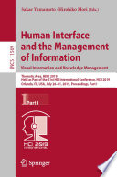 Human Interface and the Management of Information. Visual Information and Knowledge Management : Thematic Area, HIMI 2019, Held as Part of the 21st HCI International Conference, HCII 2019, Orlando, FL, USA, July 26-31, 2019, Proceedings, Part I /