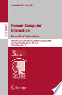 Human-Computer Interaction. Interaction Technologies : 20th International Conference, HCI International 2018, Las Vegas, NV, USA, July 15-20, 2018, Proceedings, Part III /