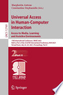 Universal Access in Human-Computer Interaction. Access to Media, Learning and Assistive Environments : 15th International Conference, UAHCI 2021, Held as Part of the 23rd HCI International Conference, HCII 2021, Virtual Event, July 24-29, 2021, Proceedings, Part II /