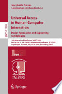 Universal Access in Human-Computer Interaction. Design Approaches and Supporting Technologies : 14th International Conference, UAHCI 2020, Held as Part of the 22nd HCI International Conference, HCII 2020, Copenhagen, Denmark, July 19-24, 2020, Proceedings, Part I /