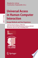Universal Access in Human-Computer Interaction. Design Methods and User Experience : 15th International Conference, UAHCI 2021, Held as Part of the 23rd HCI International Conference, HCII 2021, Virtual Event, July 24-29, 2021, Proceedings, Part I /