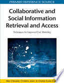 Collaborative and social information retrieval and access : techniques for improved user modeling /