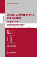 Design, user experience, and usability : 4th International Conference, DUXU 2015, held as part of HCI International 2015, Los Angeles, CA, USA, August 2-7, 2015, proceedings /