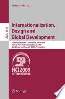 Internationalization, design and global development : third international conference, IDGD 2009, held as part of HCI International 2009, San Diego, CA, USA, July 19-24, 2009 : proceedings /