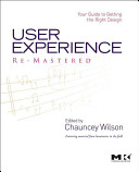 User experience re-mastered : your guide to getting the right design /