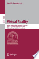 Virtual reality : second international conference, ICVR 2007, held as part of HCI International 2007, Beijing, China, July 22-27, 2007 : proceedings /