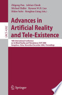 Advances in artificial reality and tele-existence : 16th International Conference on Artificial Reality and Telexistence, ICAT 2006, Hangzhou, China, November 29 - December 1, 2006 : proceedings /