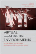 Virtual and adaptive environments : applications, implications, and human performance issues /