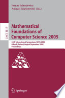 Mathematical foundations of computer science 2005 : 30th international symposium, MFCS 2005, Gdansk, Poland, August 29- September 2, 2005 : proceedings /