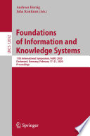 Foundations of Information and Knowledge Systems : 11th International Symposium, FoIKS 2020, Dortmund, Germany, February 17-21, 2020, Proceedings /