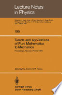 Trends and applications of pure mathematics to mechanics : invited and contributed papers presented at a symposium at Ecole Polytechnique, Palaiseau, France, November 28-December 2, 1983 /