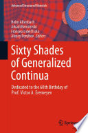 Sixty Shades of Generalized Continua : Dedicated to the 60th Birthday of Prof. Victor A. Eremeyev /