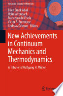 New Achievements in Continuum Mechanics and Thermodynamics : A Tribute to Wolfgang H. Müller /