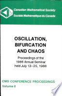 Oscillation, bifurcation, and chaos : proceedings of the 1986 annual seminar held July 13-25, 1986 /