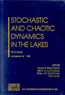 Stochastic and chaotic dynamics in the lakes : Stochaos : Ambleside, Cumbria, UK, August 1999 /