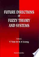 Future directions of fuzzy theory and systems /