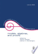 Models, Algebras, and Proofs /