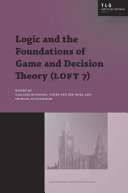 Logic and the foundations of game and decision theory : (LOFT 7) /
