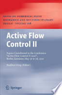 Active flow control II : papers contributed to the conference "Active flow control II 2010", Berlin, Germany, May 26-28, 2010 /