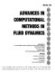 Advances in computational methods in fluid dynamics : presented at the 1994 ASME Fluids Engineering Division Summer Meeting, Lake Tahoe, Nevada, June 19-23, 1994 /