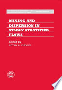 Mixing and dispersion in stably stratified flows : based on the proceedings of a conference organized by the Institute of Mathematics and its Applications on Stably Stratified Flows, and held at the University of Dundee in September 1996 /