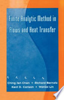 Finite analytic method in flows and heat transfer /