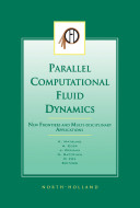 Parallel computational fluid dynamics : new frontiers and multi-disciplinary applications : proceedings of the Parallel CFD 2002 Conference, Kansai Science City, Japan (May 20-22, 2002) /