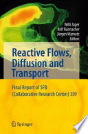 Reactive flows, diffusion and transport : from experiments via mathematical modeling to numerical simulation and optimization : final report of SFB (Collaborative Research Center) 359 /