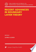 Recent advances in boundary layer theory /