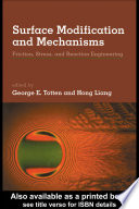 Surface modification and mechanisms : friction, stress and reaction engineering /