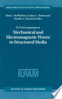 IUTAM Symposium on Mechanical and Electromagnetic Waves in Structured Media : proceedings of the IUTAM symposium held in Sydney, NSW, Australia, 18-22 January 1999 /
