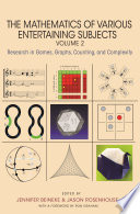 The mathematics of various entertaining subjects. research in games, graphs, counting, and complexity /