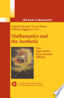 Mathematics and the aesthetic : new approaches to an ancient affinity /