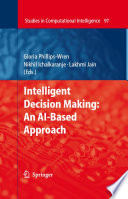 Intelligent decision making : an AI-based approach /