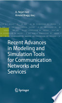 Recent advances in modeling and simulation tools for communication networks and services /