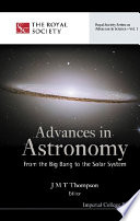 Advances in astronomy : from the big bang to the solar system /